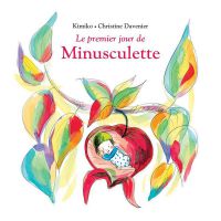 Livre Le premier jour de Minusculette - Kimiko et Davenier  